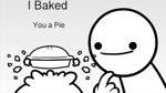 I Baked you a pie (ORIGINAL)