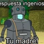 Respùesta Ingeniosa TU MADRE
