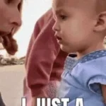 I'm just a baby LOUD