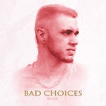 bad choices