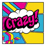 Crazy? I was crazy once!