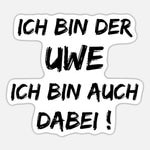 ICH BIN DER UWE
