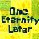 One eternity later