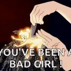 you been a bad girl