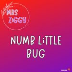 Numb Little Bug - How are you feeling?
