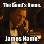 The bonds name, James name