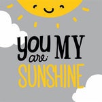 You are my sunshine