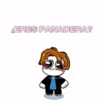 eres panadera??