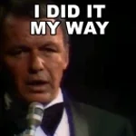 I Did it my way [Short Part] - Frank Sinatra