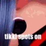 tikki spots on!