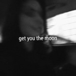 Get You The Moon Kina