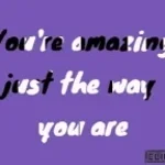 Just The Way You Are
