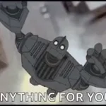 The Iron Giant saying "But why"