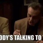 Nobodies talking to you