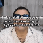 olum bak akıllı olun geceleyin yok mu korkudan spor ayakkabıyla