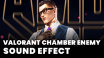 Valorant Chamber Enemy Sound Effect