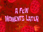 A Few Moments Later SpongeBob
