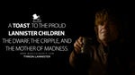 Game of Thrones - Tyrion Lannister - A toast to the Lannister children
