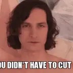 But you didn't have to cut me off.