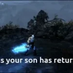 YOUR SON HAS RETURNED