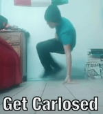 Get Carlosed