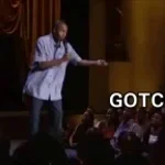 Dave Chappelle - Gotcha Bitch!