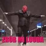 zrob mi kurcze loud