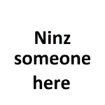 Ninz someone here