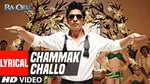 Chammak Challo Song