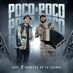 Xavi ft Los Dareyes De La Sierra Poco A Poco