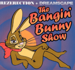 Dano Rez & Dreamscape The Bangin' Bunny Show (Part 1)