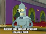 Futurama - Bender - Give me your biggest