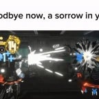 Goodbye, now, a sorrow in you