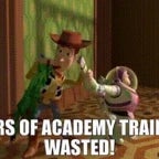 Years of academy training wasted!