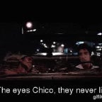 the eyes chico they never lie (copy)