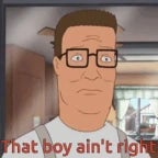 that boy just aint right