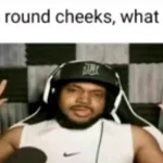 So i like round cheeks what about it