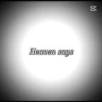 Heaven says