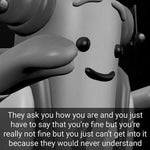 But your not really fine.