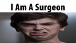 I am a surgeon