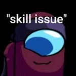 skill issue issue