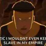 wouldn’t even invite you to my birthday party