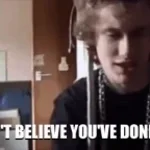 I kant belive youv done this