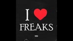 i love freaks