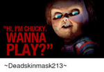 Hi i'm chucky