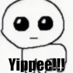yippee