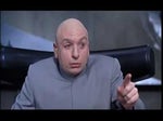 Austin Powers - Dr evil - You frickin idiot