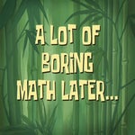 A Lot of Boring Math Later