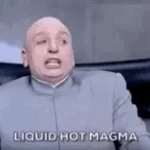 Liquid hot magma