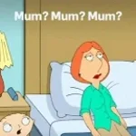 Your Mom when you ask to go out with your Friends